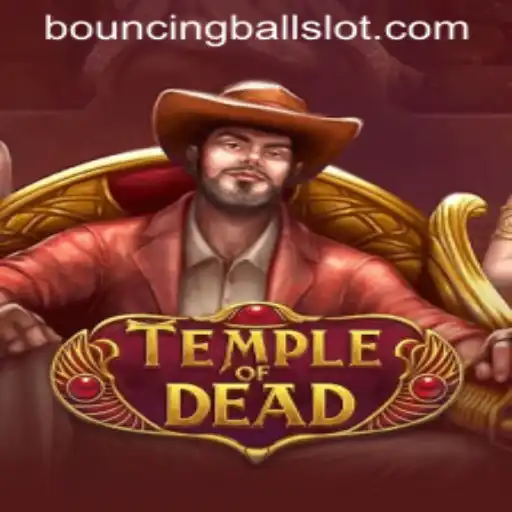 Exploring the Adventures of TempleofDead and the Excitement of BouncingBall